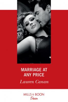 Marriage At Any Price - Lauren Canan Mills & Boon Desire