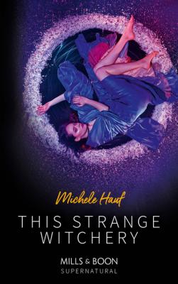 This Strange Witchery - Michele  Hauf Mills & Boon Supernatural