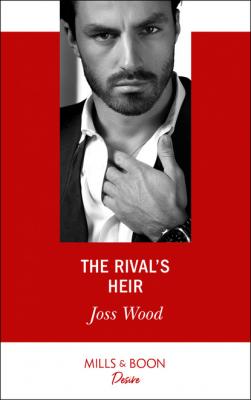 The Rival's Heir - Joss Wood Billionaires and Babies