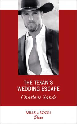 The Texan's Wedding Escape - Charlene Sands Heart of Stone