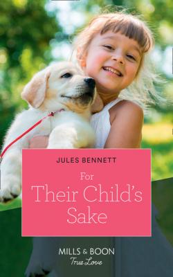 For Their Child's Sake - Jules Bennett Return to Stonerock