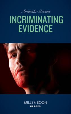 Incriminating Evidence - Amanda  Stevens Mills & Boon Heroes