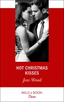 Hot Christmas Kisses - Joss Wood Love in Boston