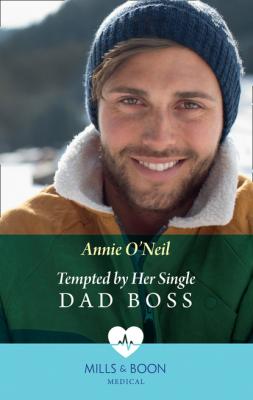 Tempted By Her Single Dad Boss - Annie O'Neil Mills & Boon Medical