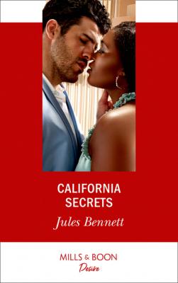 California Secrets - Jules Bennett Mills & Boon Desire