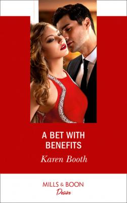 A Bet With Benefits - Karen Booth Mills & Boon Desire