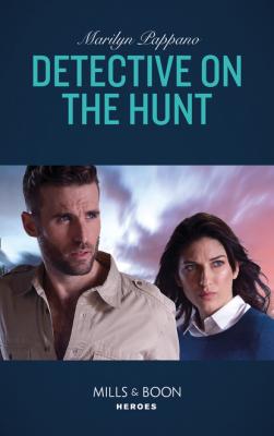 Detective On The Hunt - Marilyn Pappano Mills & Boon Heroes
