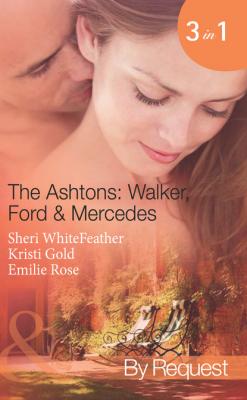 The Ashtons: Walker, Ford & Mercedes - Emilie Rose Mills & Boon Spotlight
