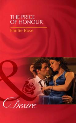 The Price of Honour - Emilie Rose Mills & Boon Desire