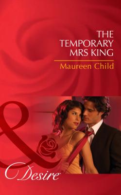The Temporary Mrs King - Maureen Child Mills & Boon Desire