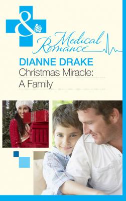 Christmas Miracle: A Family - Dianne Drake Mills & Boon Medical
