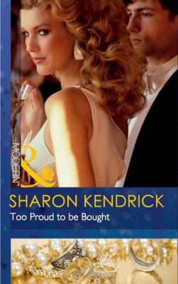 Too Proud to be Bought - Sharon Kendrick Mills & Boon Modern