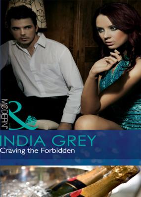 Craving the Forbidden - India Grey Mills & Boon Modern