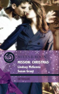 Mission: Christmas - Lindsay McKenna Mills & Boon Intrigue