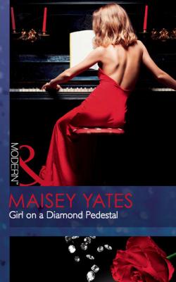 Girl on a Diamond Pedestal - Maisey Yates Mills & Boon Modern