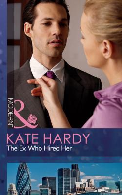 The Ex Who Hired Her - Kate Hardy Mills & Boon Modern