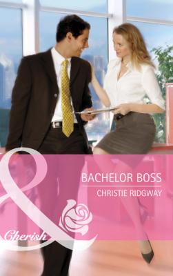 Bachelor Boss - Christie  Ridgway Mills & Boon Cherish