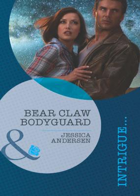 Bear Claw Bodyguard - Jessica  Andersen Mills & Boon Intrigue