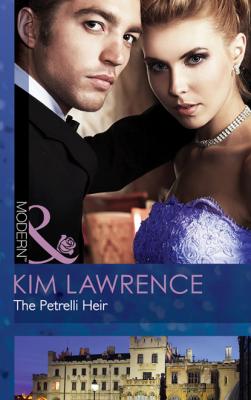 The Petrelli Heir - Kim Lawrence Mills & Boon Modern