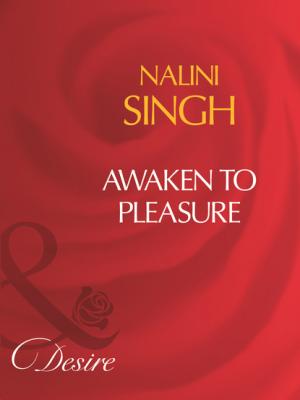 Awaken To Pleasure - Nalini Singh Mills & Boon Desire
