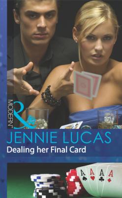 Dealing Her Final Card - Jennie Lucas Mills & Boon Modern