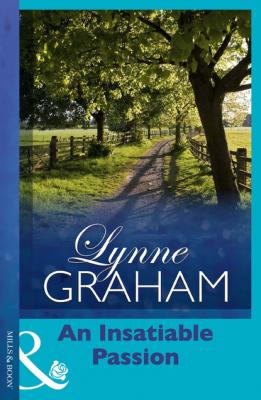 An Insatiable Passion - Lynne Graham Mills & Boon