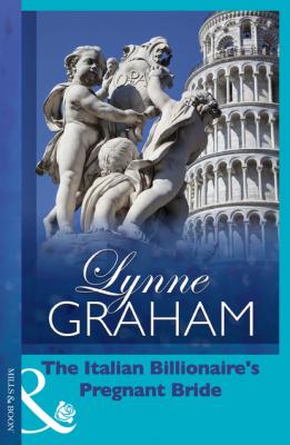 The Italian Billionaire's Pregnant Bride - Lynne Graham Mills & Boon