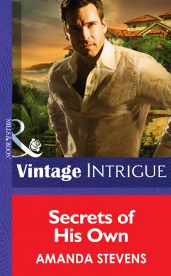 Secrets of His Own - Amanda  Stevens Mills & Boon Intrigue
