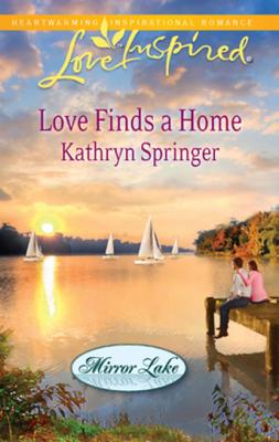 Love Finds a Home - Kathryn Springer Mills & Boon Love Inspired