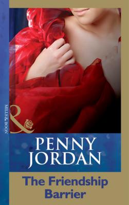 The Friendship Barrier - Penny Jordan Mills & Boon Modern