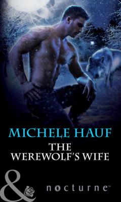 The Werewolf's Wife - Michele  Hauf Mills & Boon Nocturne
