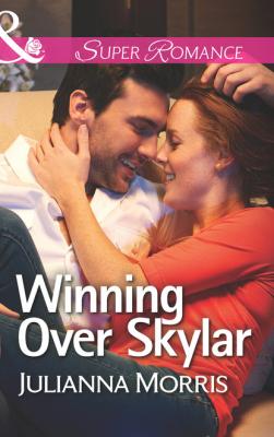 Winning Over Skylar - Julianna Morris Mills & Boon Superromance