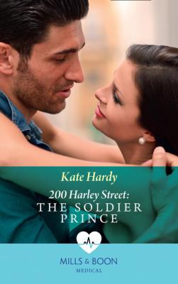 200 Harley Street: The Soldier Prince - Kate Hardy Mills & Boon Medical