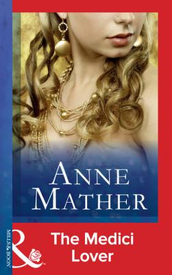 The Medici Lover - Anne Mather Mills & Boon Modern