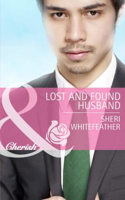 Lost and Found Husband - Sheri WhiteFeather Mills & Boon Cherish