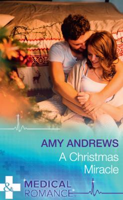 A Christmas Miracle - Amy Andrews Mills & Boon Medical