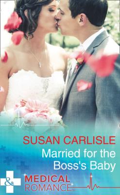 Married For The Boss's Baby - Susan Carlisle Mills & Boon Medical