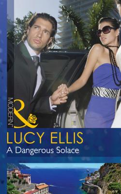 A Dangerous Solace - Lucy Ellis Mills & Boon Modern