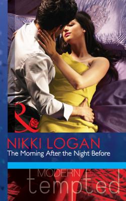 The Morning After the Night Before - Nikki Logan Mills & Boon Modern Tempted