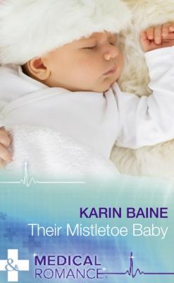 Their Mistletoe Baby - Karin Baine Mills & Boon Medical