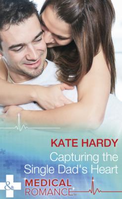 Capturing The Single Dad's Heart - Kate Hardy Mills & Boon Medical