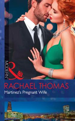 Martinez's Pregnant Wife - Rachael Thomas Mills & Boon Modern