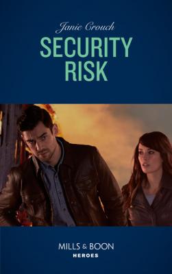 Security Risk - Janie Crouch Mills & Boon Heroes