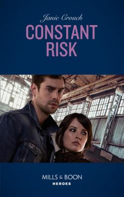 Constant Risk - Janie Crouch Mills & Boon Heroes