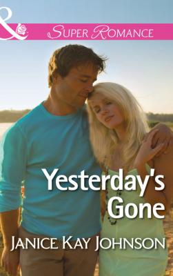 Yesterday's Gone - Janice Kay Johnson Mills & Boon Superromance