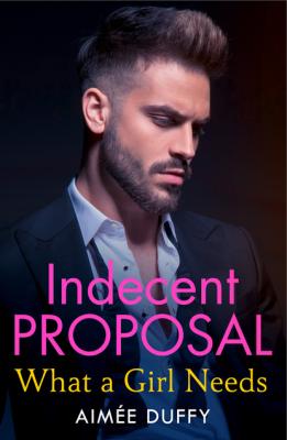 What a Girl Needs - Aimee Duffy Indecent Proposal