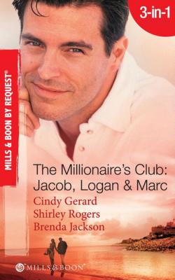 The Millionaire's Club: Jacob, Logan and Marc - Brenda Jackson Mills & Boon Spotlight