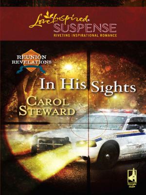 In His Sights - Carol Steward Mills & Boon Love Inspired