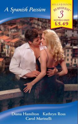 A Spanish Passion - Carol Marinelli Mills & Boon By Request