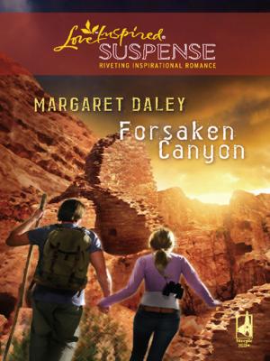 Forsaken Canyon - Margaret Daley Mills & Boon Love Inspired